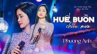 HUẾ BUỒN CHIỀU MƯA | Ca sĩ PHƯƠNG ANH | Lời :Tuấn Sông Thu|Nhạc: Hà Sơn.