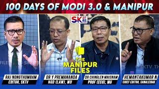 "100 DAYS OF MODI 3.0 & MANIPUR" on "THE MANIPUR FILES" [13/09/24] [LIVE]