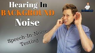 How Well Should You Hear In Background Noise? – Speech-In-Noise Hearing Test (QuickSIN)