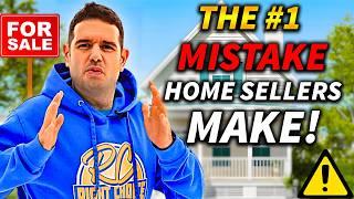 Biggest Mistake Home Sellers Make