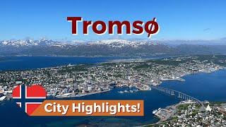 Tromsø City Highlights: The Best Things To Do In Tromso, Northern Norway