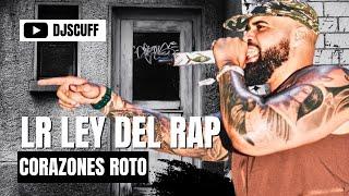 LR LEY DEL RAP  DJ SCUFF - CORAZONES ROTOS FREESTYLE (TBT)