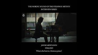 The Nordic Sound of the Steinway Artists - Janne Mertanen - What is the best in a Steinway piano?