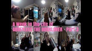 A Week in the Life of ABBEYLEEC THE BOOKLOVER - Part 3