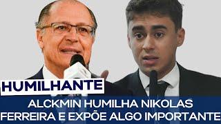 ALCKMIN HUMILHA NIKOLAS FERREIRA E EXPÕE ALGO IMPORTANTE