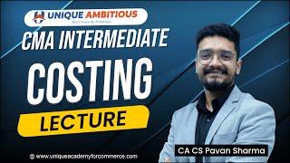 CMA Inter || Costing - Introduction || L 1 || Jun & Dec 2024 || CA CS Pavan Sharma