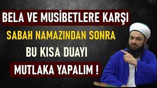 BELA VE MUSİBETLERE KARŞI SABAH NAMAZINDAN SONRA BU KISA DUAYI MUTLAKA YAPALIM ! Celil Tokmak Hoca