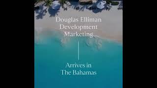 Douglas Elliman Development Marketing Arrives in The Bahamas 