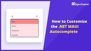 How to Customize the .NET MAUI Autocomplete