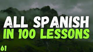 All Spanish in 100 Lessons – Your Complete Spanish Learning Guide! | Lesson 61