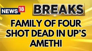 UP: Family of 4, Including 2 Children, Shot Dead In Amethi; CM Yogi Promises Strict Action |