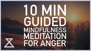 10 Minute Guided Mindfulness Meditation for Anger