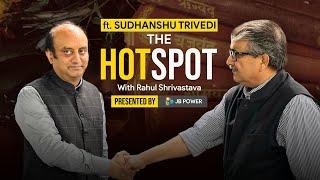 The Hotspot. अबकी बार Sudhanshu Trivedi और Art of Political तकरार | Jist