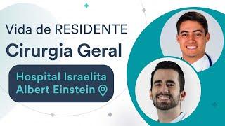 Como é o programa de Residência de Cirurgia Geral no Hospital Albert Einstein | Vida de Residente