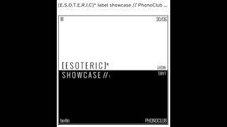 PMX SoundZ dj set // [E.S.O.T.E.R.I.C]* label showcase // PhonoClub // Berlin