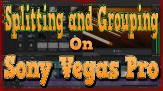 How to Split and Group on Sony Vegas Pro 11 - 16