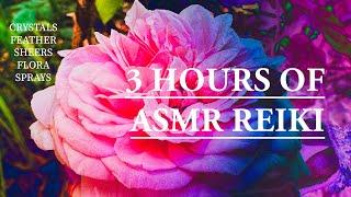 Three Hours of Reiki ASMR | Sprays | Sheers | Flora | Feather | Crystal