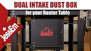 JessEm Dust Box with Dual Intake - No More Dust!