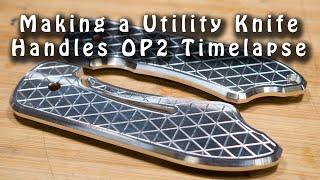 Making a Utility Knife - Handles OP2 Timelapse