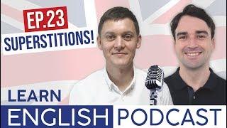 Learn English Podcast - Episode 23: Superstitions!