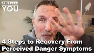 4 Steps to Recovery from Perceived Danger Symptoms (TMS / PDP)