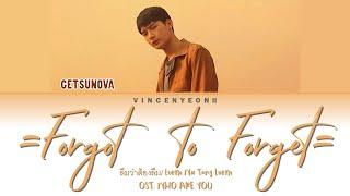 Getsunova - ลืมว่าต้องลืม (forgot to forget) OST.WHO ARE YOU (Thai/Rom/Eng) Lyric Video