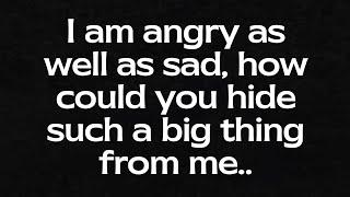 Dm to Df- I am angry as well as sad, how could you hide such a big thing from me. Twinflame reading