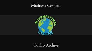 [CANCELLED] International Collab - Madness Combat