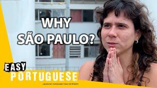 Why Do You Live in São Paulo? | Easy Portuguese 111