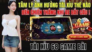 Tài Xỉu Online 68 Game Bài | Chia Sẻ Tâm lý Chơi Tài Xỉu 68 Game Bài Dễ Chiến Thắng - Tài Xỉu 68gb