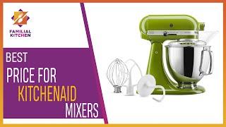 Mixing on a Budget: Best Price for Kitchenaid Mixers