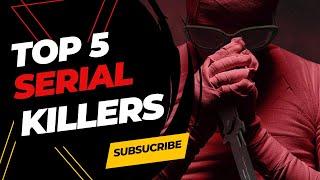 Top 5 Ruthless Killers | Serial Killers Ranked by Kills - Worst Serial Killers | Innovative Discover