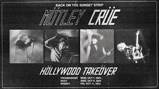 MÖTLEY CRÜE   HÖLLYWOOD TAKEÖVER  BACK ON THE SUNSET STRIP  3 SHOWS ONLY!