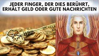 SOFORTIGE ENTSPERRUNG DER GELDENERGIE  ERZENGEL URIEL  Sieben Schlüssel des Wohlstands