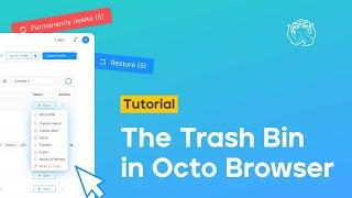 The Trash Bin in Octo Browser | Octo Browser Tutorial