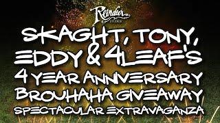 Skaght, Tony, Eddy and 4Leaf’s 4-Year Anniversary Brouhaha Giveaway Spectacular!!!