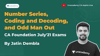 Number Series, Coding and Decoding, and Odd Man Out |Jatin Dembla |CA Foundation | Unacademy CA