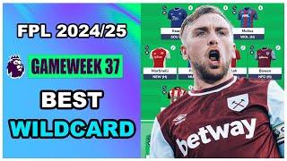 FPL Gameweek 37: BEST WILDCARD TEAM | Fantasy Premier League Tips 2024/25