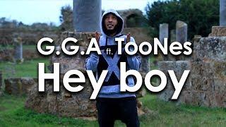 G.G.A - feat TooNes Hey boy (Official Music Video)