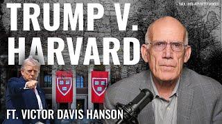 Victor Davis Hanson: Harvard, You’re Entitled to Nothing