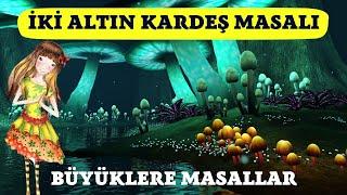 İki Altın Kardeş Masalı "Büyüklere Masallar"