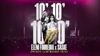 Eleni Foureira x Saske - 10' (STAiF Private Club Mashup 2k24)