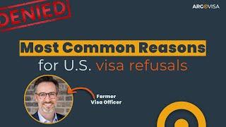 Most Common Reasons for U.S. visa refusals