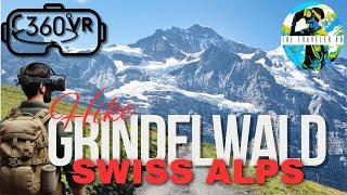  Hike the Swiss Alps in 360° VR | Experience Spectacular Kleine Scheidegg, Grindelwald Switzerland