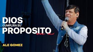 Dios cumplirá su proposito en mi | mensaje de Ale Gomez