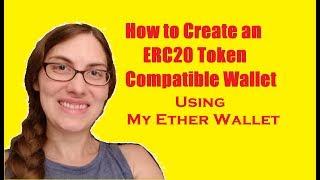 How to Create and Use an ERC20 Compatible Wallet using Myetherwallet