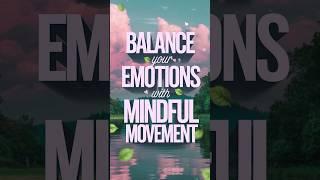 Emotional Balance Through Mindful Movement