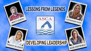 LESSONS FROM LEGENDS: American Swimming Coaches Association: Developing Leadership