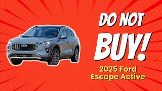 2025 Ford Escape Active | 6 Reasons NOT to Buy! 