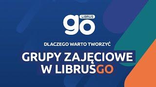 Grupy zajęciowe - po co je tworzyć | LibrusGO